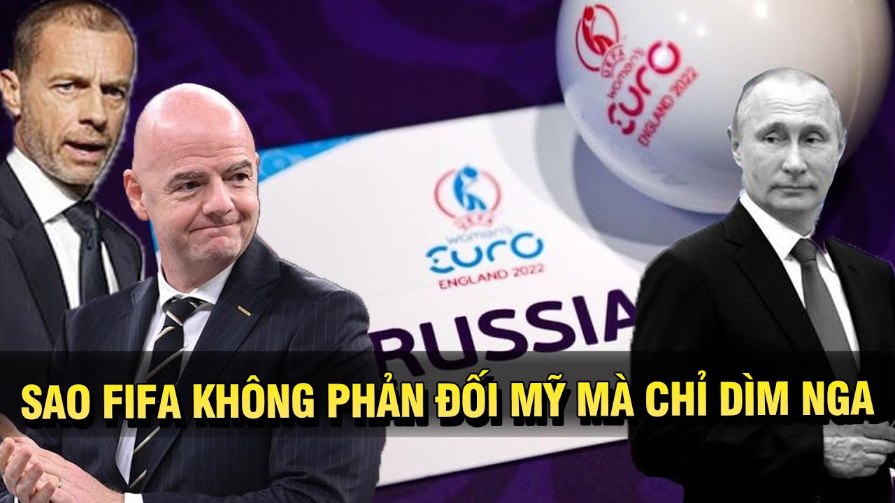 TOÀN CẢNH VỤ FIFA VÀ UEFA CẤM NGA ĐÁ WC VÀ C1: TRÒ HỀ TỰ VẢ VÀO "BÓNG ĐÁ PHI CHÍNH TRỊ"