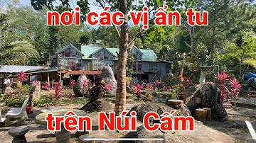 Khám phá Núi Cấm, ghé thăm những nơi ẩn tu của các vị tu sĩ trên Núi Cấm.