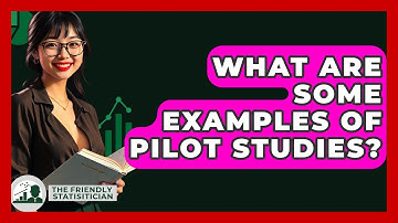 What Are Some Examples Of Pilot Studies? - The Friendly Statistician