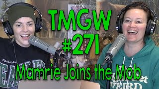 TMGW #271: Mamrie Joins the Mob