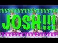 HAPPY BIRTHDAY JOSH! - EPIC Happy Birthday Song