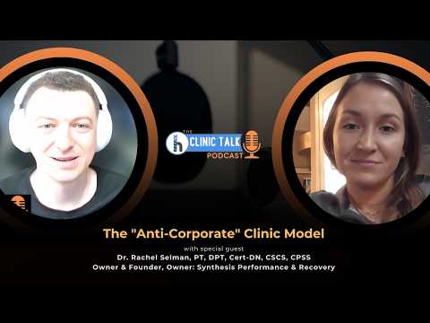 EP 30: The "Anti-Corporate" Clinic Model – The Clinic Talk Podcast