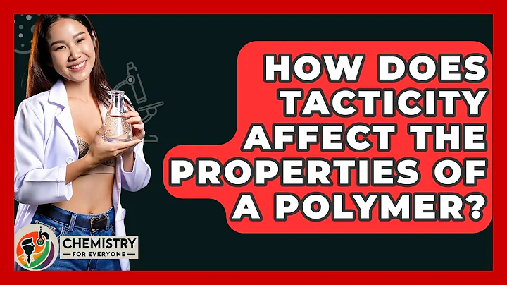 How Does Tacticity Affect The Properties Of A Polymer? - Chemistry For Everyone