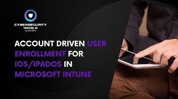 Account driven user enrollment for iOS/iPadOS | Cybersecurity World