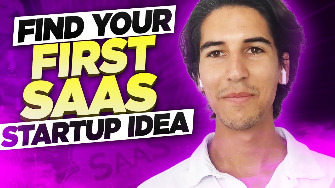 How to Find Your FIRST SaaS Startup Idea | Software as a Service ...