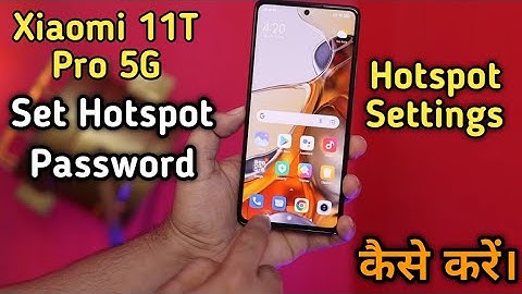 Xiaomi 11T Pro,How To Set Hotspot Password in Xiaomi 11T Pro,Xiaomi 11T Pro Ne Hotspot Setting Kare