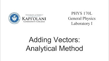PHYS 170L Adding Vectors: Analytical Method