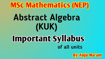 #kuk | Abstract Algebra Msc Maths | Important Syllabus | Sem-1(NEP) | New Era Maths Classes 