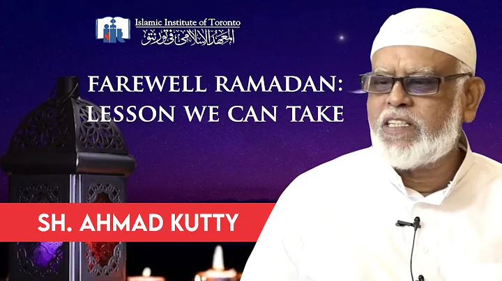 Farewell Ramadan: Lesson We Can Take | Sh. Ahmad Kutty | Jumuah Kuthbah