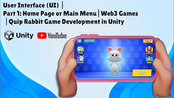 User Interface | Part 1: Home Page or Main Menu | Web3 Games | Quip Rabbit Game Dev in Unity