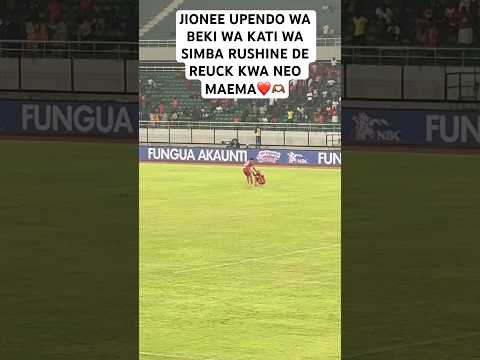 JIONEE UPENDO WA BEKI WA KATI WA SIMBA RUSHINE DE REUCK KWA NEO MAEMA 