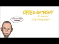 Opie and anthony presents chip chipperson