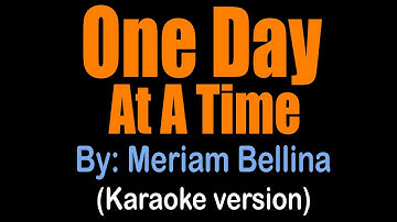 ONE DAY AT A TIME - Meriam Bellina (Karaoke version)