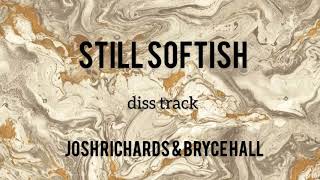 Josh Richards - STILL SOFTISH ft. Bryce Hall (Lyrics)