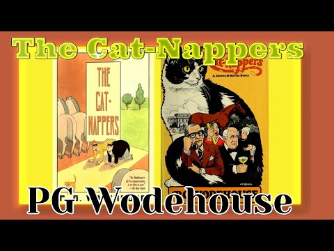 "The Cat Napper" by PG Wodehouse (ch1-7) 