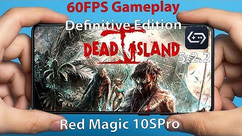 GameHub 5.2.2 - Dead Island Definitive Edition on Red Magic 10S Pro