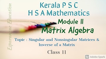 H S A Mathematics|| Module II ||Matrix Algebra||Singular & Nonsingular Matrices||Class 11