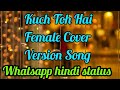 Kuch Toh Hai😘female ❤️WhatsApp Status ❤️Very Heart Touching Song