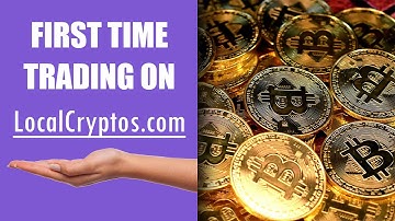 5 things you should know before trading on LocalCryptos | LocalCryptos Review