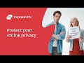 Schützen Sie Ihre Online Privatsphäre Jetzt Mit ExpressVPN