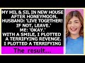 Returned from honeymoon to find mil and sil moved in husband to blame i plotted revenge