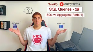 OutSystems SQL Queries - 2# SQL vs Aggregate (Parte 1)