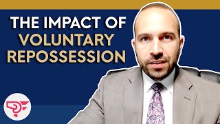 What is the Impact of a Voluntary Repossession?