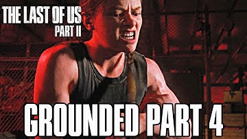 The Last of Us 2: Grounded Gameplay Walkthrough Part 4 - New Game Plus