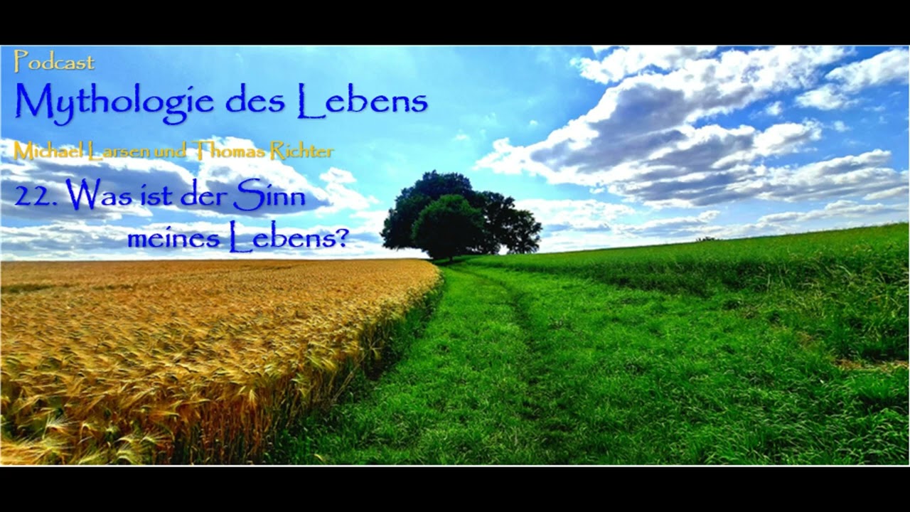22. Was ist der Sinn meines Lebens?