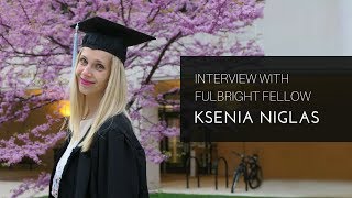 Ksenia Niglas, Fulbrighter from Estonia. 3 Master&#39;s degrees, now PhD at Cambridge!