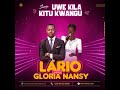 Lario Gerard Ft Gloria Nansy Uwe Kila Kitu Kwangu Official Audio 258851849721 