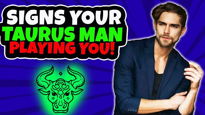 5 Signs A Taurus Man Is Playing You - How To Deal With It! - DayDayNews