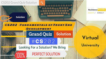 CS202 - Fundamentals of Front End Development Grand Quiz 100% Perfect Solution | CS202 GrandQuiz Sol