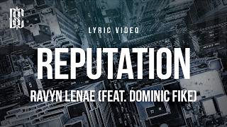 Ravyn Lenae - Reputation (feat. Dominic Fike) | Lyrics