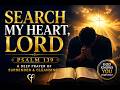 Examine My Heart, O God | Deep Prayer of Surrender and Spiritual Cleansing