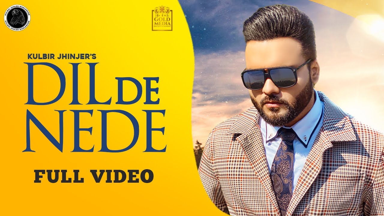 Dil De Nede Full Video Kulbir Jhinjer  Latest Punjabi Songs 2020