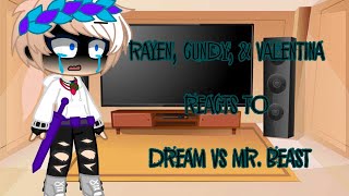 Rayen, Cundy, & Valentina Reacts To Dream VS Mr.Beast {Reaction} {Requested} {Gacha Club} {My AU}