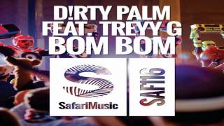 Dirty Palm & Treyy G - Bom Bom (Original Mix)