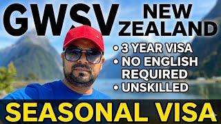 New Zealand GWSV Seasonal Visa Guide: 3 Year Work Permit (No English Required!|Unskilled visa 🎉🎉