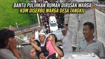 BANTU PULIHKAN KERUSAKAN RUMAH DIRUSAK WARGA | KDM DISERBU WARGA DESA TANGKIL