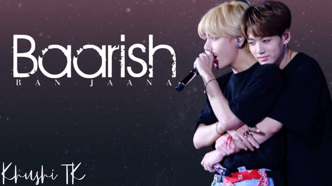 Baarish Ban Jaana~Taekook Hindi Song Mix/FMV [Requested]