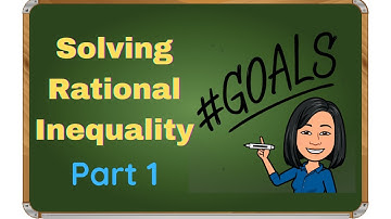 Solving Rational Inequality Part 1