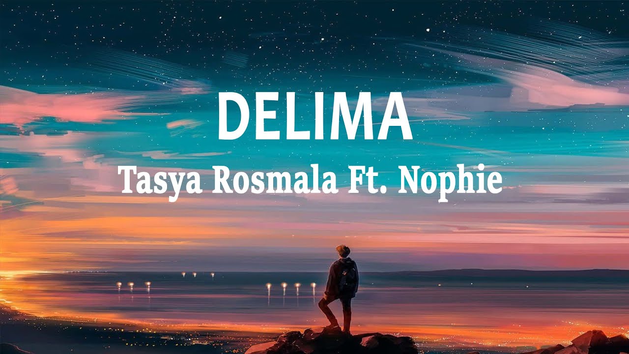 Tasya Rosmala Adella Ft. Nophie Adella - DELIMA (Lirik Lagu)