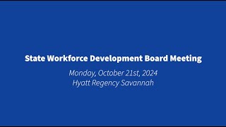 October 21, 2024 | State Workforce Development Board Meeting Recap Video
