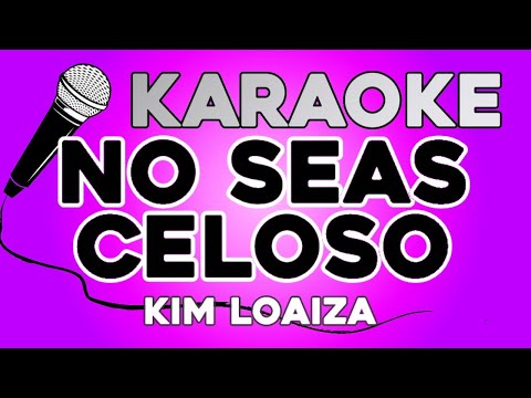 karaoke-(no-seas-celoso---kim-loaiza)