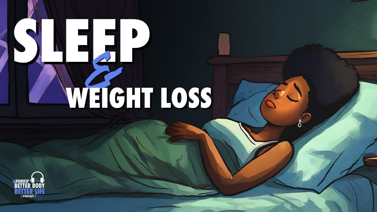 The Power of Sleep for Weight Loss V SHRED Better Body, Better Life