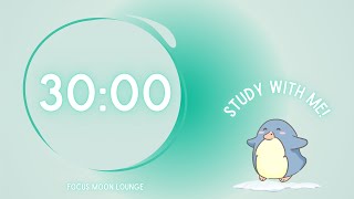 30 Minute Study Aura Timer With Cute Penguin & Lofi Music