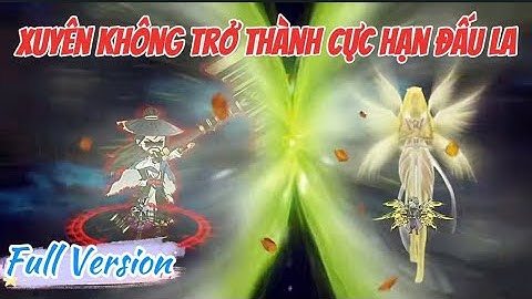 [Full Version] Xuyên Không Trở Thành Cực Hạn Đấu La: Tập 01 - 12 | LuCa Sub