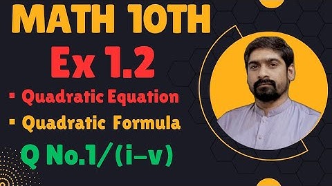 Math Class 10th Exercise 1.2 | 10th Math Ex 1.2 | Exercise 1.2 Math Class 10th | Quadratic Formula