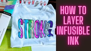 Layering Cricut Infusible Ink: Tips For Beginners To Perfectly Layer Your Designs #infusibleink